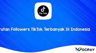 Follower Tiktok Terbesar Di Indonesia